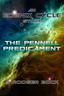      The Pennell Predicament: An Edenix Cycle Story