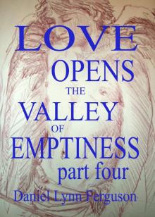      Book I Part IV: Love Opens the Valley of Emptiness