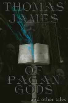      Of Pagan Gods and other tales