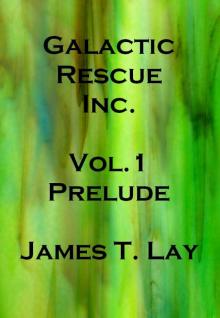      Galactic Rescue Inc. Vol  1. Prelude