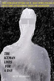      The Iceman Lives for One Day