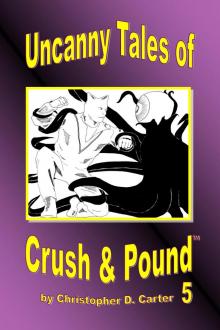      Uncanny Tales of Crush and Pound 5