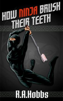      How Ninja Brush Their Teeth