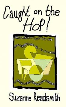      Caught on the Hop!