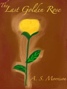      The Last Golden Rose