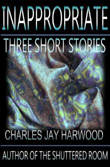      Inappropriate: Three Short Stories