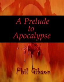     A Prelude to Apocalypse