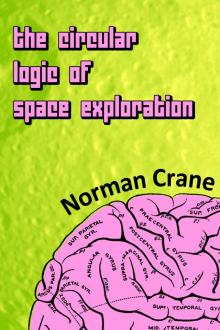      The Circular Logic of Space Exploration