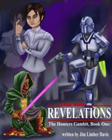      Star Wars: The Hunter's Gambit: Book 1, Revelations
