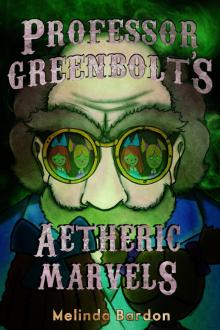      Professor Greenbolt's Aetheric Marvels