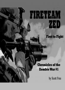      Fireteam Zed: First to Fight (The Chronicles of the Zombie War #1) Chapter One