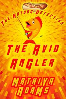      The Avid Angler - The Hot Dog Detective (A Denver Detective Cozy Mystery)
