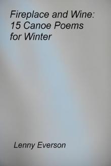     Fireplace and Wine: 15 Canoe Poems for Winter