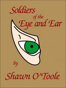      Soldiers of the Eye and Ear