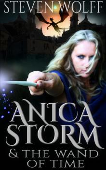      Anica Storm & The Wand Of Time (Part 1 of 4)