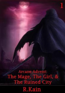      Arcane Advent: The Mage, The Girl, and The Ruined City