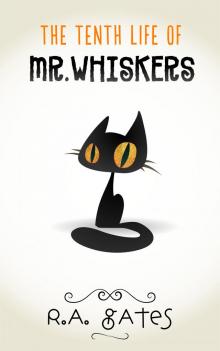      The Tenth Life of Mr. Whiskers