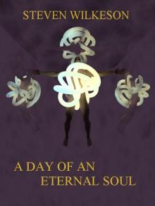      A Day of an Eternal Soul