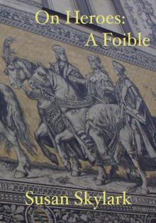      On Heroes: A Foible