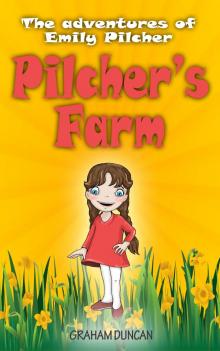      Emily Pilcher: Pilcher's Farm (The Adventures of Emily Pilcher Book 1)