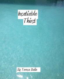      Insatiable Thirst