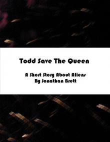      Todd Save The Queen: A Short Story