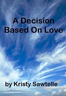      A Decision Based On Love