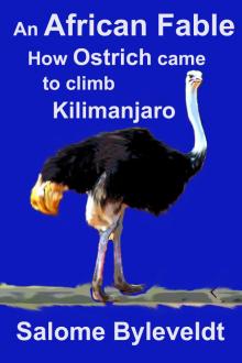      An African Fable: How Ostrich came to climb Kilimanjaro (Book #2, African Fable Series)