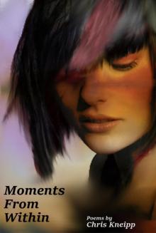      Moments From Within