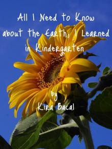      All I Need to Know about the Earth, I Learned in Kindergarten