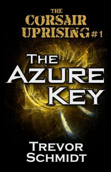      The Corsair Uprising #1: The Azure Key