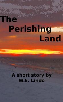      The Perishing Land - A Short Story
