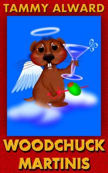     Woodchuck Martinis