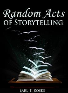      Random Acts Of Storytelling