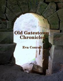      Old Gatestown Chronicles