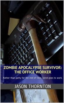      Zombie Apocalypse Survivor: The Office Worker