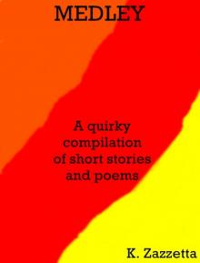      MEDLEY  A quirky compilation of short stories and poems