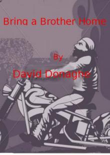      Bring a Brother Home.