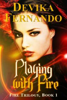      Playing with Fire (Book 1 of the FIRE Trilogy)