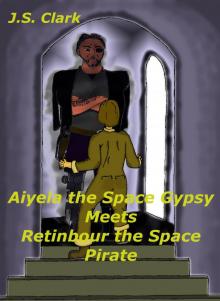      Aiyela the Space Gypsy Meets Retinbour the Space Pirate