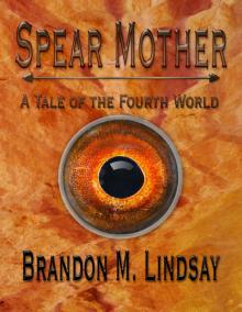      Spear Mother: A Tale of the Fourth World