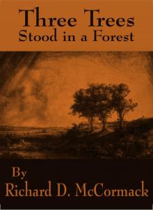      Three Trees Stood in a Forest
