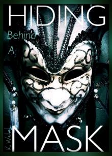      Hiding Behind A Mask (The Maskless Trilogy #1)