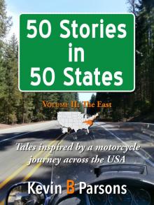      50 Stories in 50 States: Tales Inspired by a Motorcycle Journey Across the USA Vol 2, The East