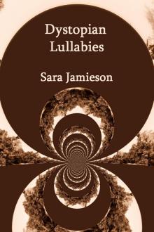      Dystopian Lullabies