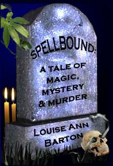      Spellbound: a Tale of Magic, Mystery & Murder