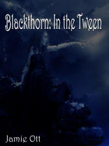      Blackthorn: In the Tween