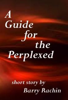      A Guide for the Perplexed