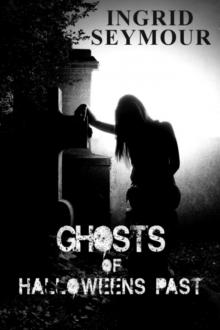      Ghosts of Halloweens Past (Short Story)