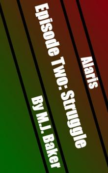      Alaris. Episode Two: Struggle